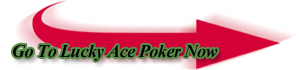 go to lucky ace poker